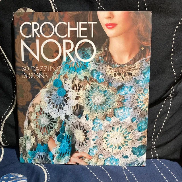 Crochet Noro: 30 Dazzling Designs