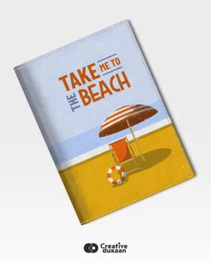 Passport Cover - Take me to the Beach
