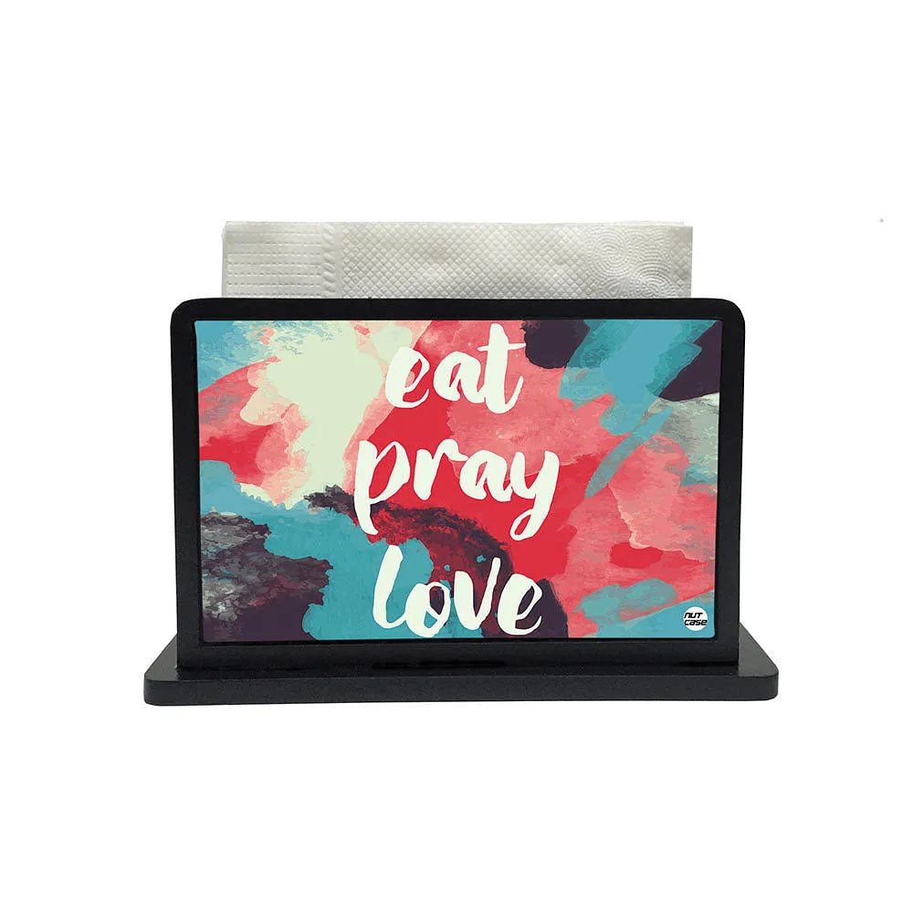 Tissue Holder Paper Napkin Stand - Eat Pray Love